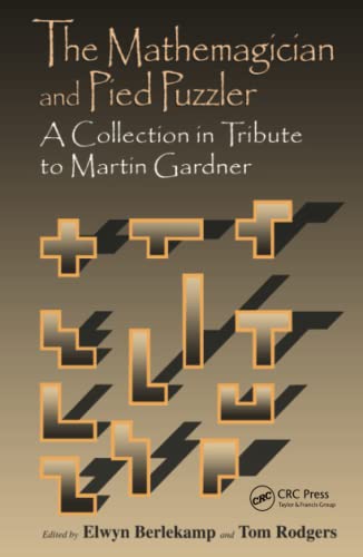 The Mathemagician and Pied Puzzler: A Collection in Tribute to Martin Gardner von A K PETERS